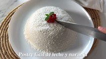 Postre fácil de leche y naranja ¡sin horno, sin huevo y sin azúcar!