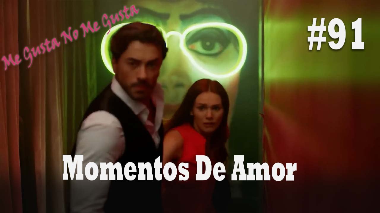 Momentos De Amor #91 - Me Gusta No Me Gusta