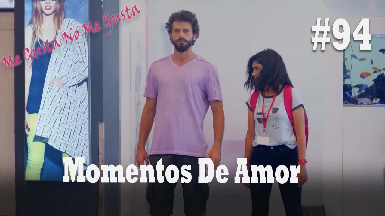 Momentos De Amor #94 - Me Gusta No Me Gusta