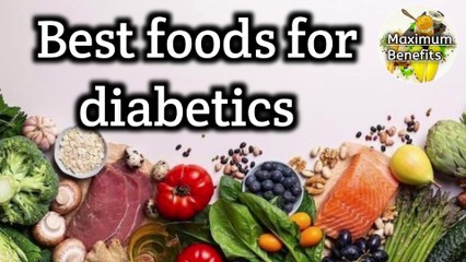 Diabetes-Friendly Foods | Complete Guide | maximum Benefits