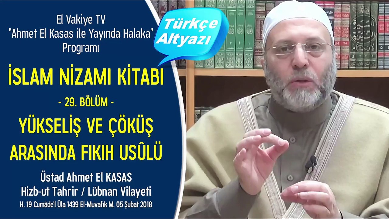 29. Bölüm - Yükseliş ve Çöküş Arasında Fıkıh Usulü - İslam Nizamı Kitabı - Ahmet El Kasas ile Yayında Halaka”