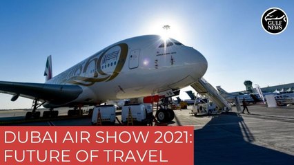 Dubai Air Show 2021: Future of travel