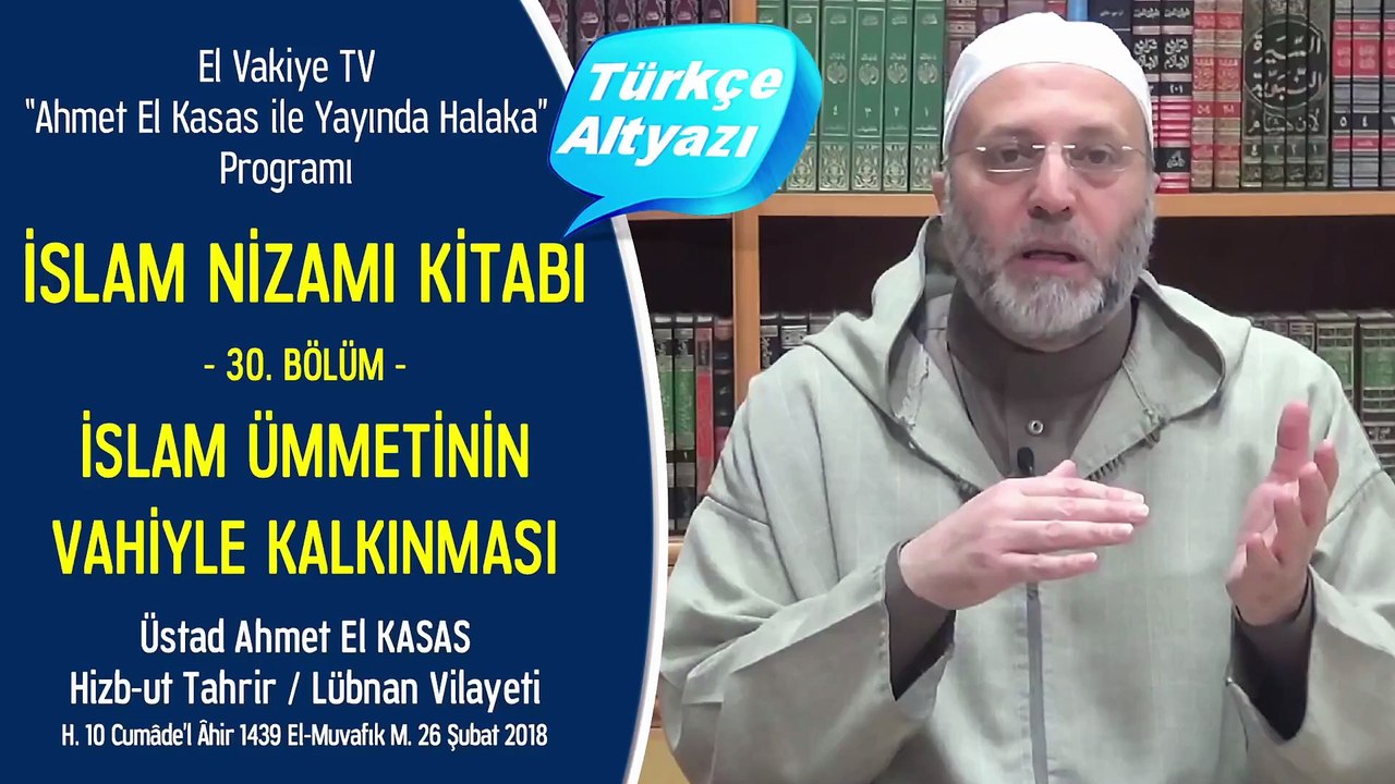 30. Bölüm - İslam Ümmetinin Vahiyle Kalkınması - İslam Nizamı Kitabı - Ahmet El Kasas ile Yayında Halaka”