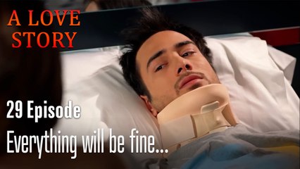 Everything will be fine...-A Love Story Episode 29