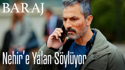 Nehir'e Yalan Söylüyor - Baraj