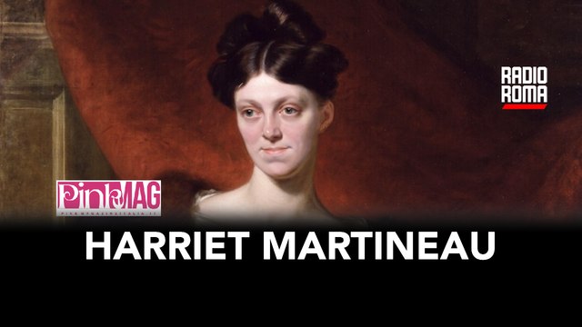 Harriet Martineau, la giornalista dei diritti delle donne