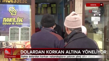Konya’da sahte dolardan korkanlar altına yöneliyor