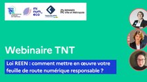 [WEBINAIRE TNT] Loi REEN : comment mettre en œuvre votre feuille de route numérique responsable ? | Décembre 2024