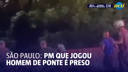 Policial que jogou homem de ponte é preso