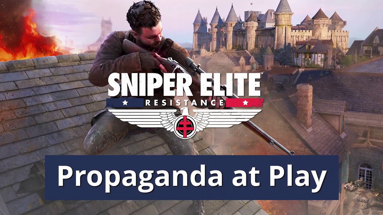Sniper Elite Resistance Spotlight – Propaganda at Play