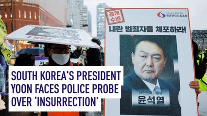 South Korea’s President Yoon faces police probe over ‘insurrection’