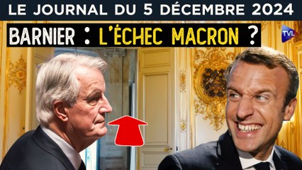 Barnier : l’échec Macron - JT du jeudi 5 décembre 2024