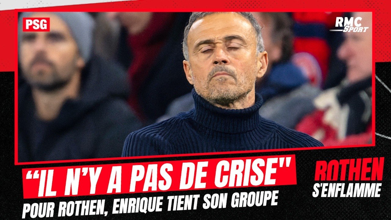 PSG : "Il n'y a pas de crise" pour Rothen, Luis Enrique a toujours son groupe derrière lui