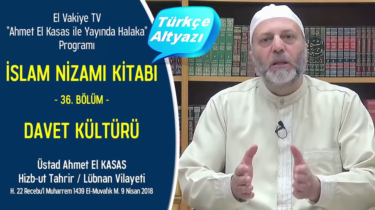 36. Bölüm - Davet Kültürü - İslam Nizamı Kitabı - Ahmet El Kasas ile Yayında Halaka”