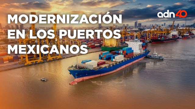 Estrategia para modernizar los puertos marítimos de México