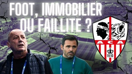 Rachat de l'AC Ajaccio : foot, immobilier ou faillite ?