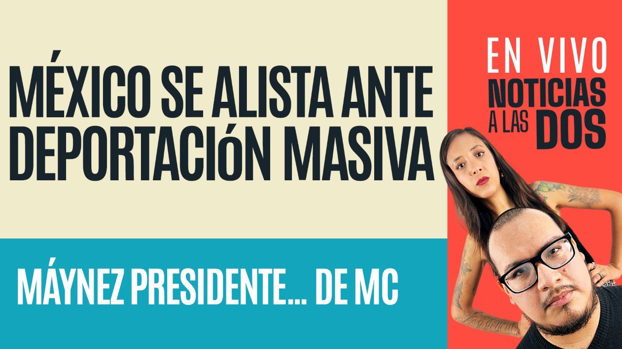 #EnVivo #NoticiasALasDos ¬ México se prepara para recibir a paisanos si Trump cumple amenazas