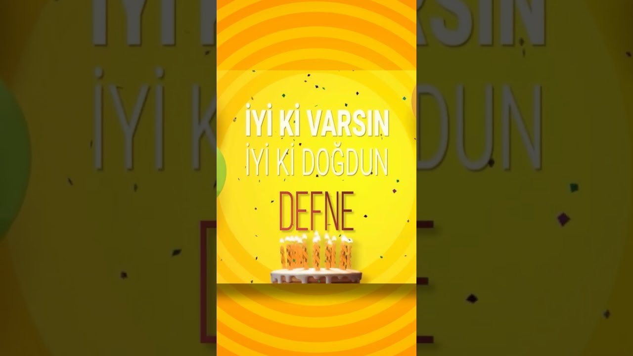 DEFNE - Doğum Günün Kutlu Olsun Defne