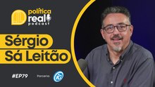 Sérgio Sá Leitão | Política Real Podcast #79