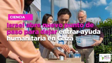 Israel abre nuevo punto de paso para dejar entrar ayuda humanitaria en Gaza