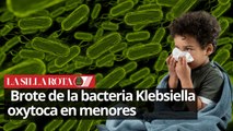 13 niños han perdido la vida por la bacteria Klebsiella oxytoca en Edomex