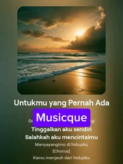 Music And Lyrics UNTUKMU YANG PERNAH ADA - Musicque