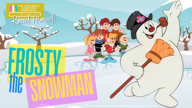 Frosty the Snowman - Christmas Read Aloud Books for Children - Snowman Stories - Winter Read Alouds