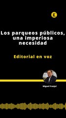 Editorial | Los parqueos públicos, una imperiosa necesidad