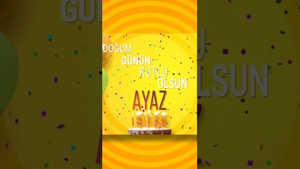 AYAZ - Doğum Günün Kutlu Olsun Ayaz