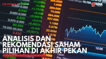 Analisis dan Rekomendasi Saham Pilihan di Akhir Pekan