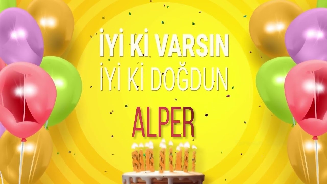 ALPER - İyi ki Varsın İyi ki Doğdun Alper