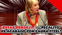 ¡Estas pendej…!: ¡’el calderoncito’ es acabado por Laura Itzel por chillarle al corrupto INAI!