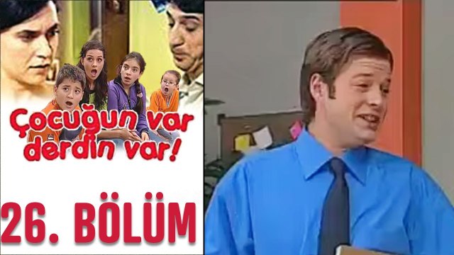Çocuğun Var Derdin Var 26. Bölüm