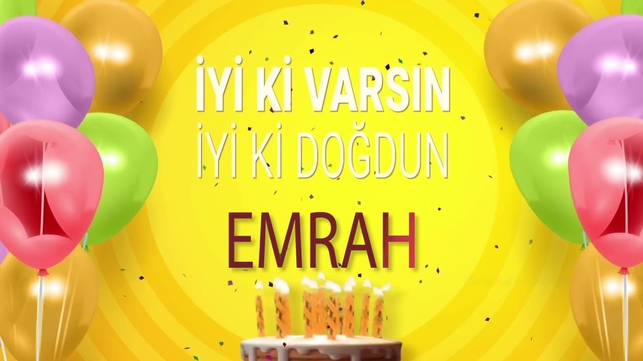 EMRAH - İyi ki Varsın İyi ki Doğdun Emrah