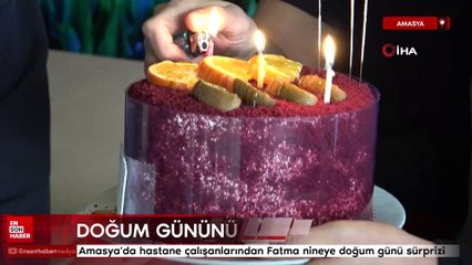 Amasya'da hastane çalışanlarından Fatma nineye doğum günü sürprizi