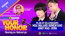 Your Honor: Usapang Away Mag-Jowa, Red Flag, at Cheating with Papa Dudut! (Session 1)