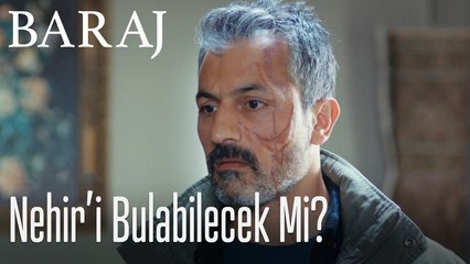 Nazım, Nehir'i bulabilecek mi? - Baraj