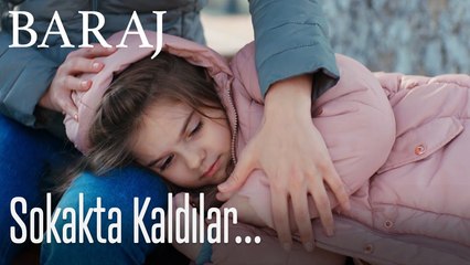 Sokakta Kaldılar - Baraj