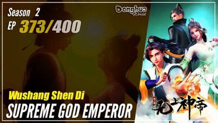 【Wu Shang Shen Di】 S2 EP 373 (437) - Supreme God Emperor |  Donghua - 1080P
