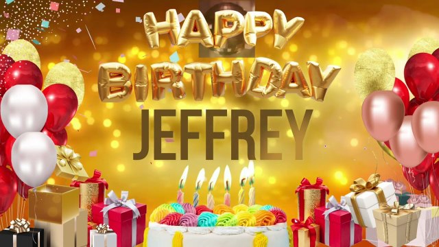 JEFFREY - Happy Birthday Jeffrey