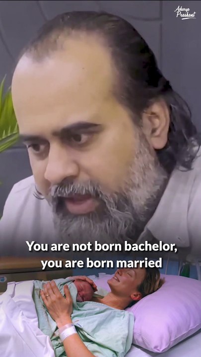 Bachelors, for you  Acharya Prashant