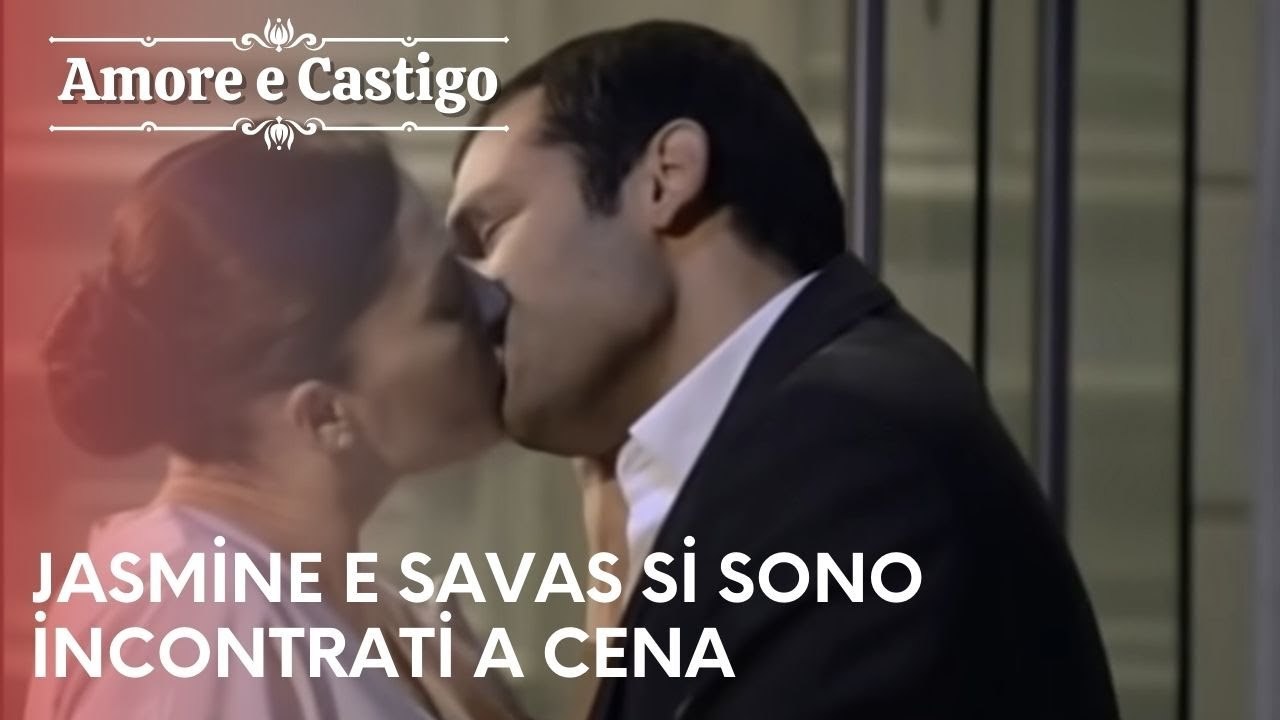 Jasmine e Savas si sono incontrati a cena | Amore e Castigo - Episodio 20