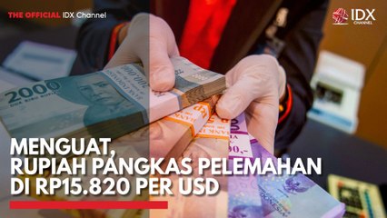 Menguat, Rupiah Pangkas Pelemahan di Rp15.820 per USD