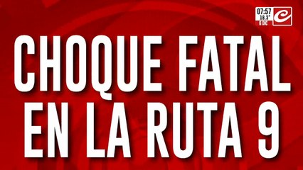 Accidente fatal en la ruta 9: hay tres personas muertas