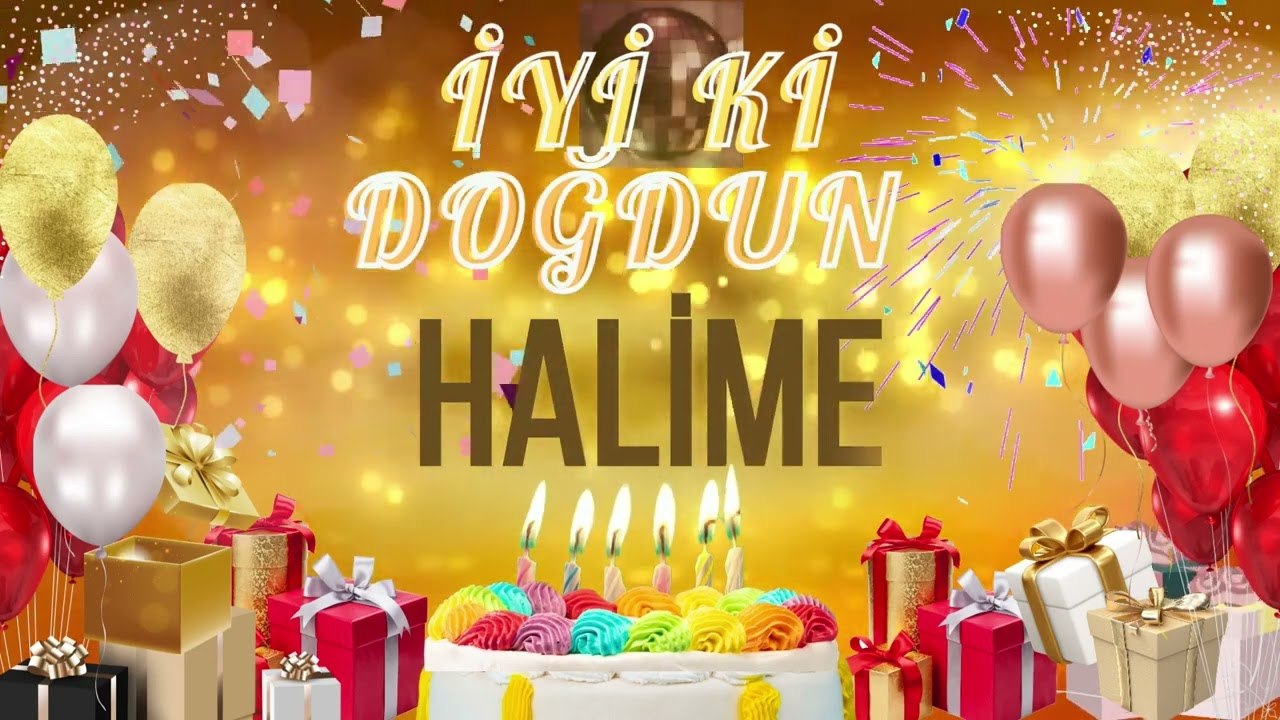 HALİME - Doğum Günün Kutlu Olsun Halime