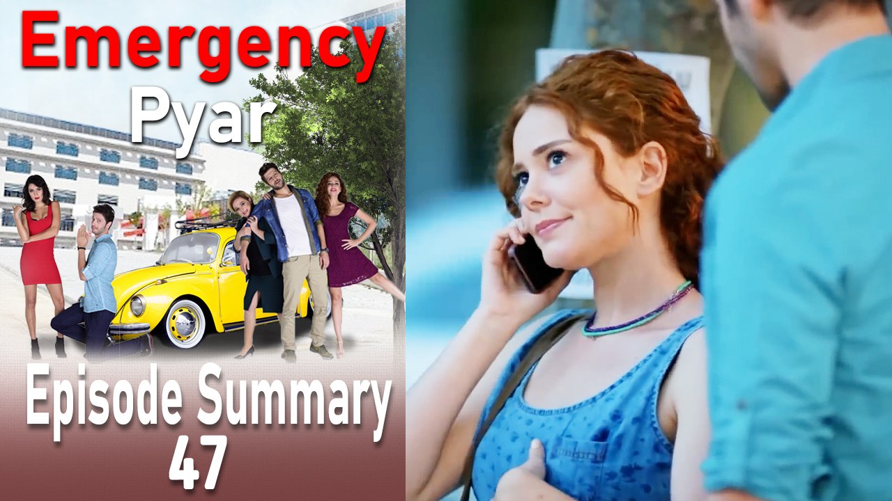 Emergency Pyar Episode 47 Summary