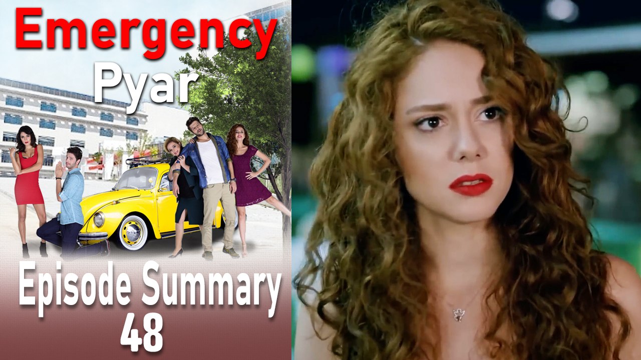 Emergency Pyar Episode 48 Summary