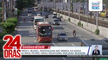 Prov'l buses, papayagan ng MMDA sa EDSA sa mga piling oras ngayong holiday season | 24 Oras