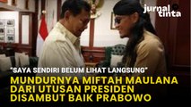 Prabowo Subianto Tanggapi Mundurnya Miftah Maulana dari Utusan Presiden, Bakal Cari Pengganti