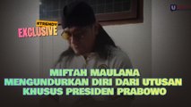 Miftah Maulana Mengundurkan Diri dari Utusan Khusus Presiden Prabowo Subianto